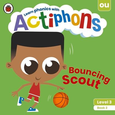 Actiphons Level 3 Book 2 Bouncing Scout : Learn phonics and get active with Actiphons!