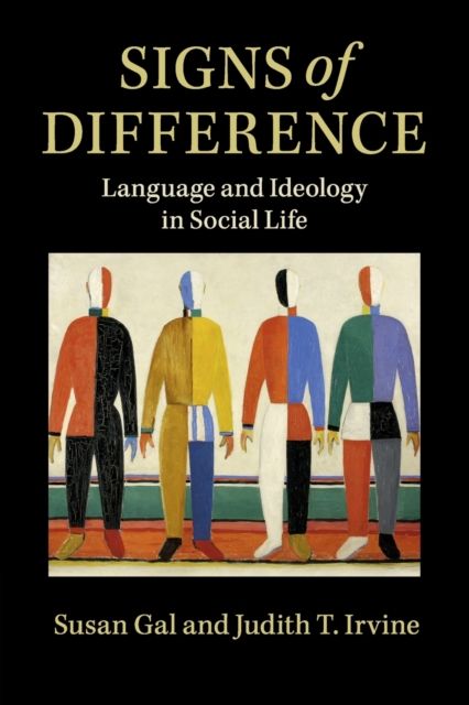 Signs of Difference : Language and Ideology in Social Life