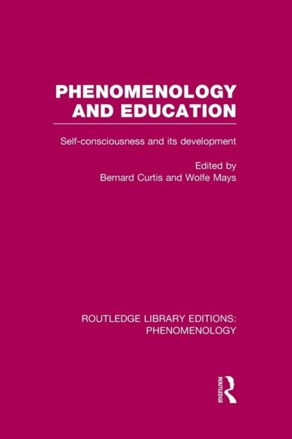 Phenomenology and Education : Self-consciousness and its Development