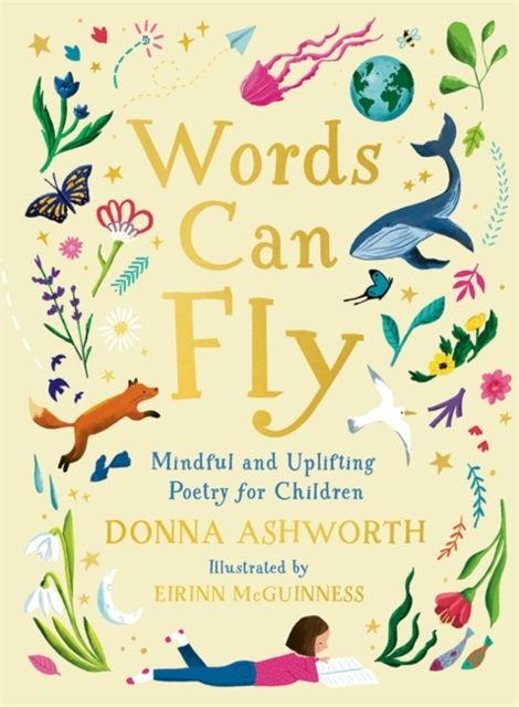 Words Can Fly : Uplifting poems for children from Sunday Times bestselling author Donna Ashworth