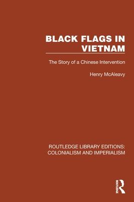Black Flags in Vietnam : The Story of a Chinese Intervention