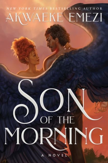 Son of the Morning : A spicy and addictive Southern Gothic paranormal romance of angels and demons, forbidden love, heavenly secrets and deadly desires