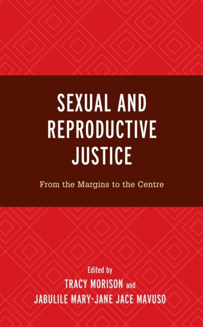 Sexual and Reproductive Justice : From the Margins to the Centre