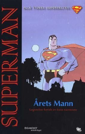 Superman : årets mann : legenden fortalt av hans nærmeste