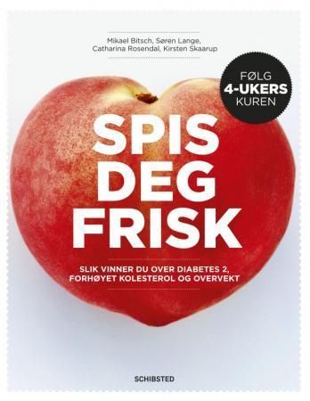 Spis deg frisk : slik vinner du over diabetes 2, for høyt kolesterol og overvekt