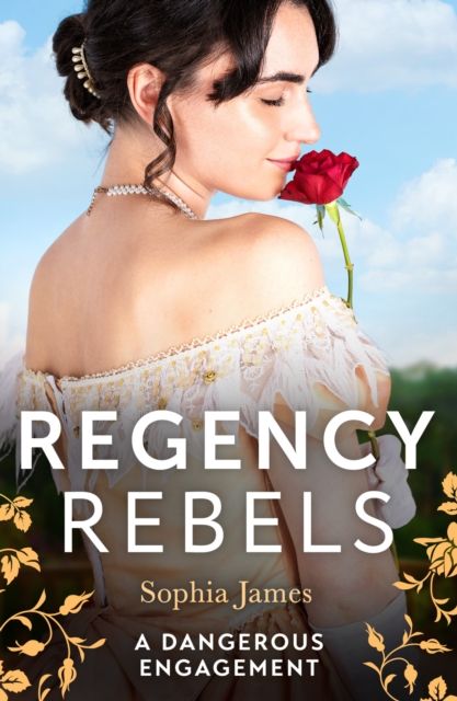 Regency Rebels: A Dangerous Engagement : Marriage Made in Rebellion (the Penniless Lords) / Marriage Made in Hope