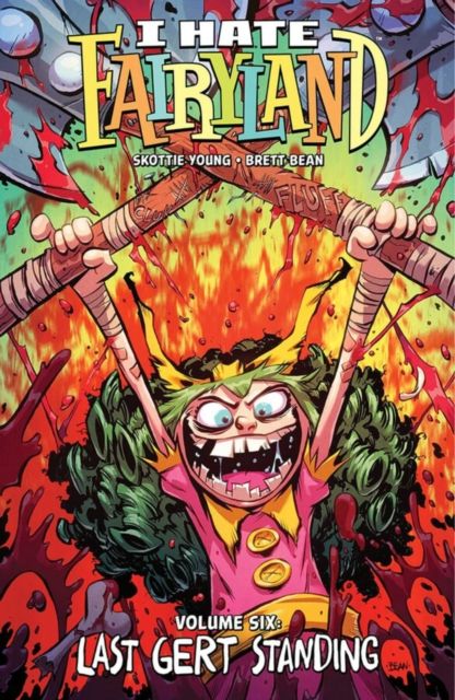 I hate Fairyland. Volume 6. Last Gert standing