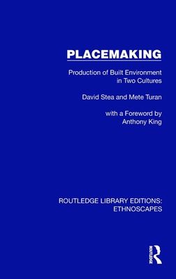 Placemaking : Production of Built Environment in Two Cultures