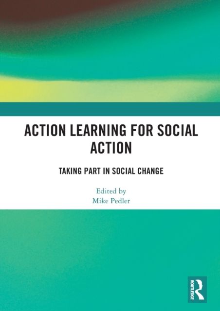 Action Learning for Social Action : Taking Part in Social Change
