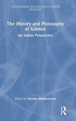 The History and Philosophy of Science : An Indian Perspective