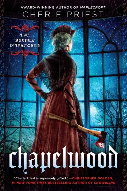 Chapelwood : The Borden Dispatches