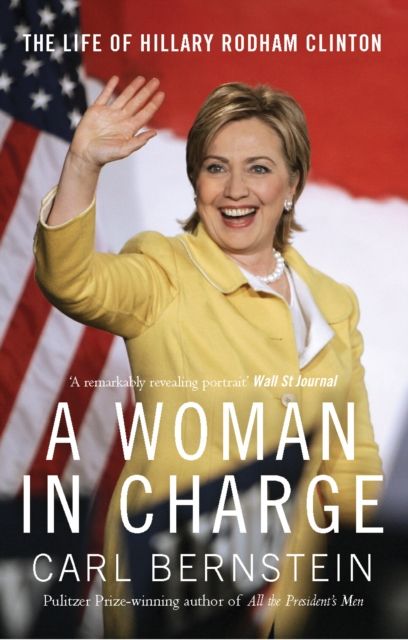 Forsidebilde av A Woman In Charge : The Life of Hillary Rodham Clinton