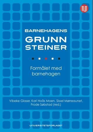 Barnehagens grunnsteiner : formålet med barnehagen