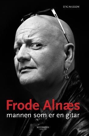Frode Alnæs : mannen som er en gitar