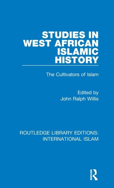 Studies in West African Islamic History : The Cultivators of Islam