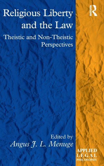 Religious Liberty and the Law : Theistic and Non-Theistic Perspectives
