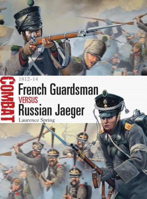 French Guardsman vs Russian Jaeger : 1812–14