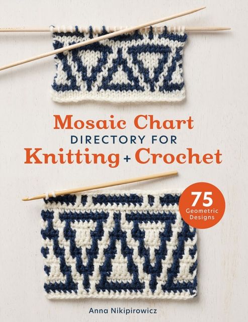 Mosaic chart directory for knitting + crochet : 75 geometric designs