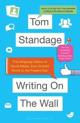 Writing on the Wall : The Intriguing History of Social Media, from Ancient Rome to the Present Day