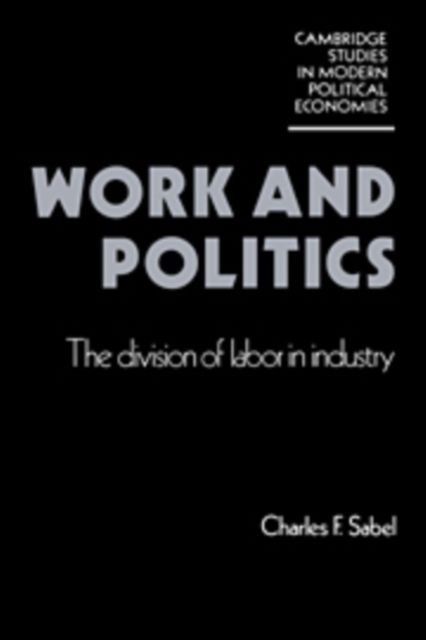 Work and Politics : The Division of Labour in Industry