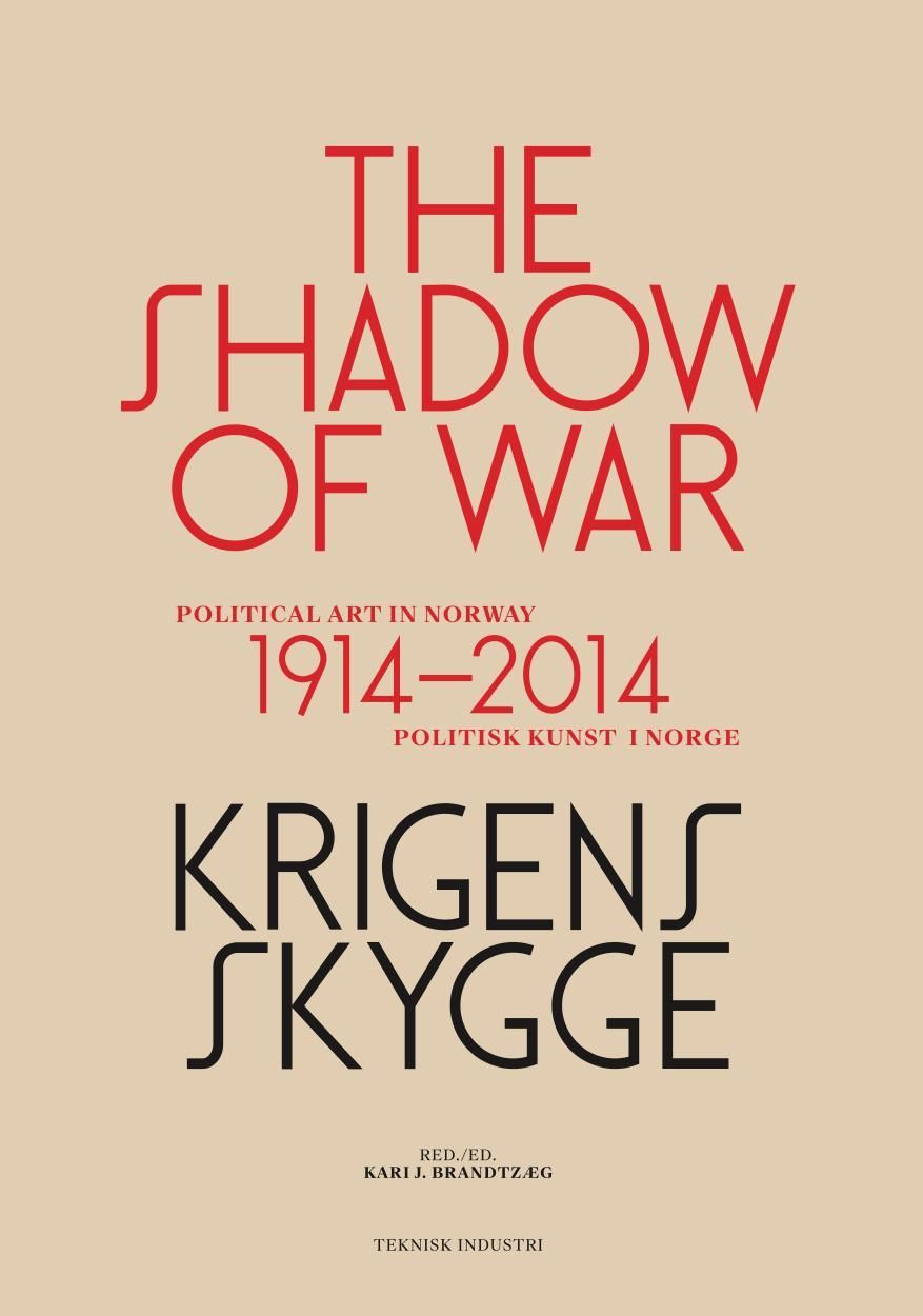Krigens skygge : politisk kunst i Norge 1914-2014