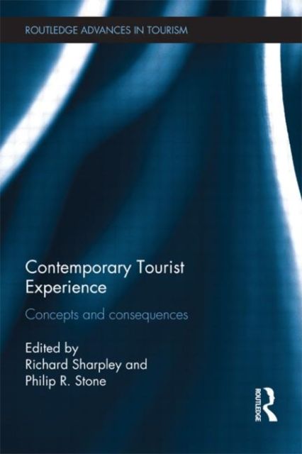 Contemporary Tourist Experience : Concepts and Consequences