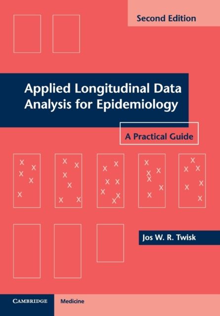 Applied Longitudinal Data Analysis for Epidemiology : A Practical Guide