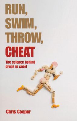 Run, Swim, Throw, Cheat : The science behind drugs in sport