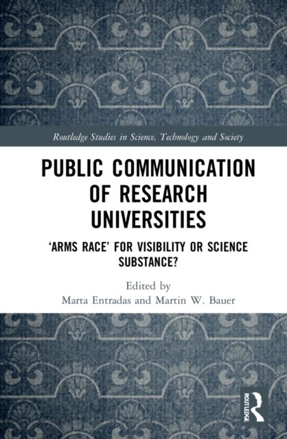 Public Communication of Research Universities : ?Arms Race? for Visibility or Science Substance?