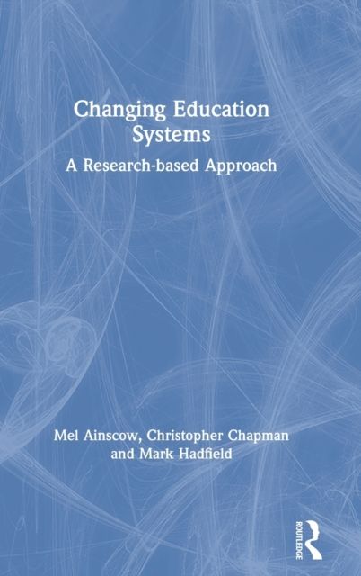 Changing Education Systems : A Research-based Approach