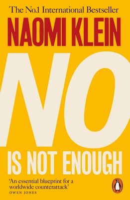 No Is Not Enough : Defeating the New Shock Politics
