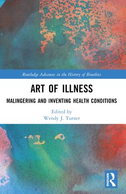 Art of Illness : Malingering and Inventing Health Conditions