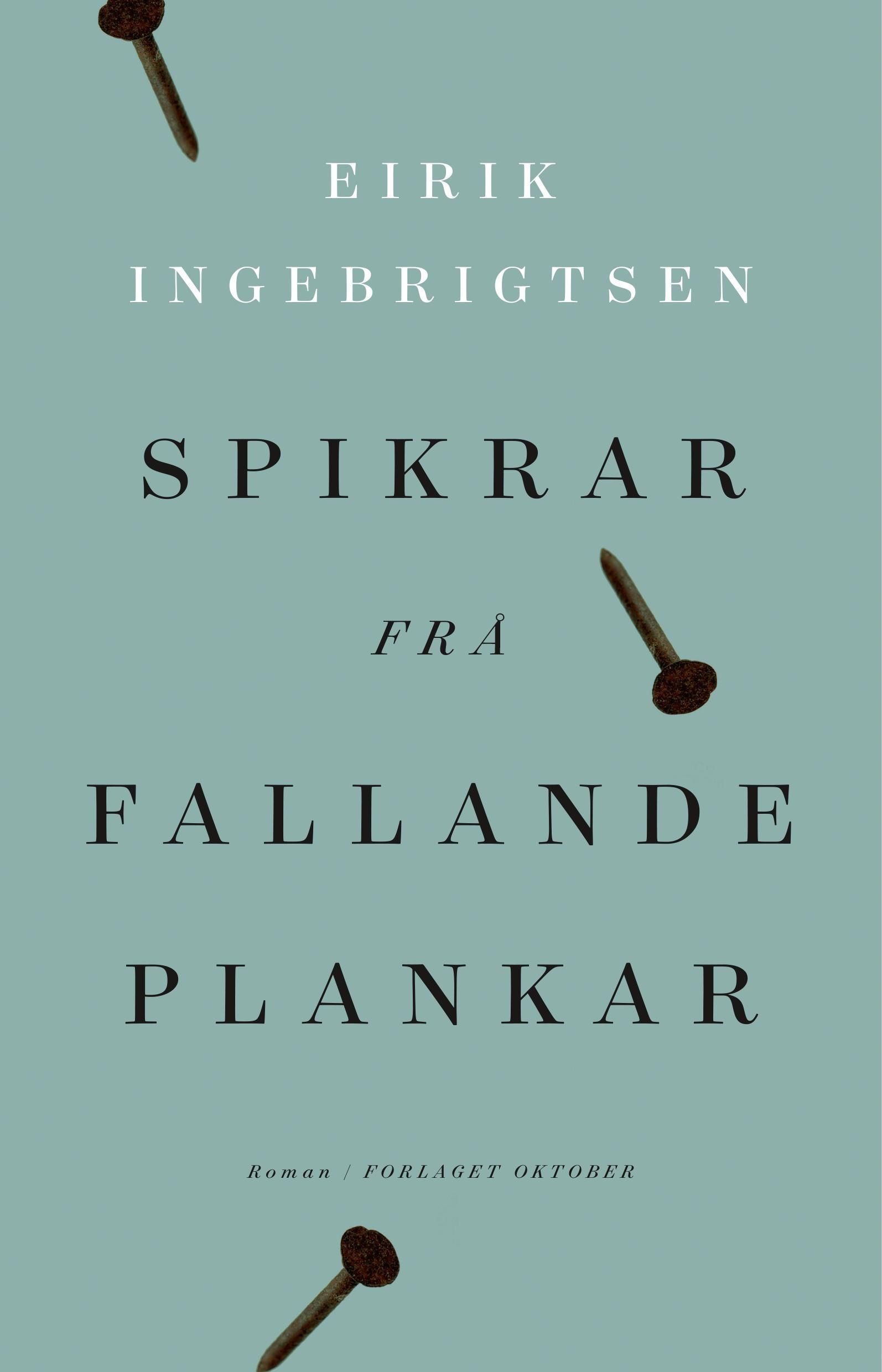 Spikrar frå fallande plankar : roman