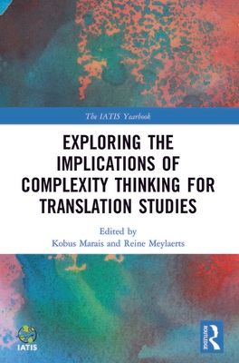 Exploring the Implications of Complexity Thinking for Translation Studies