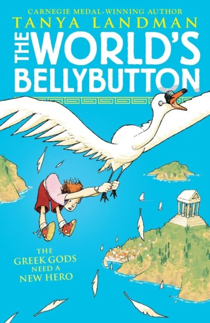 The World's Bellybutton : The Greek Gods Need a New Hero!