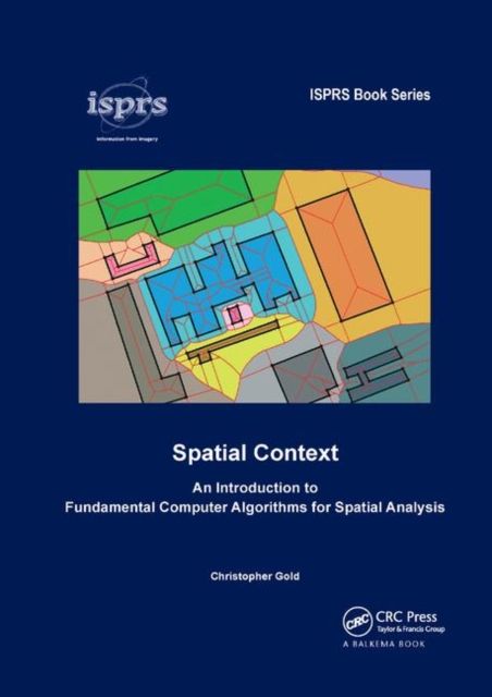 Spatial Context : An Introduction to Fundamental Computer Algorithms for Spatial Analysis