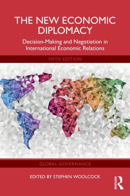 The New Economic Diplomacy : Decision-Making and Negotiation in International Economic Relations