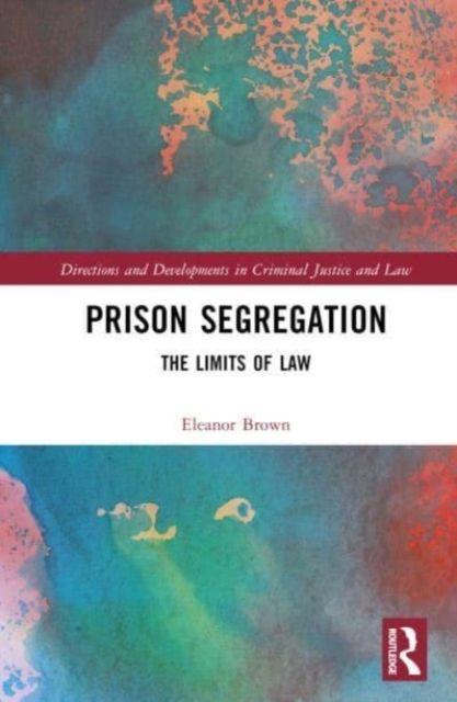 Prison Segregation : The Limits of Law