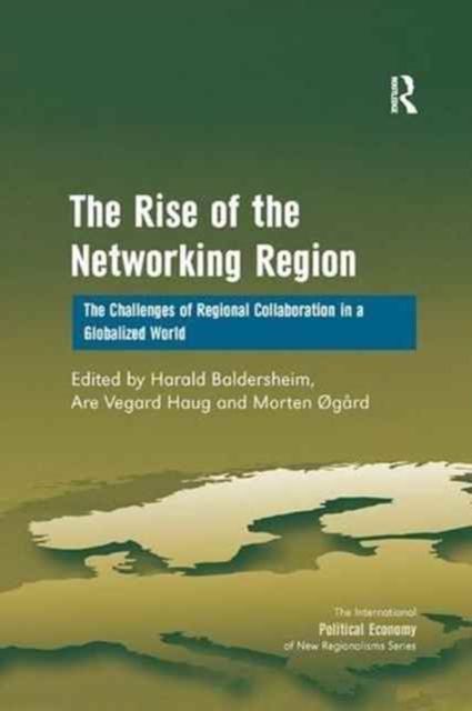 The Rise of the Networking Region : The Challenges of Regional Collaboration in a Globalized World