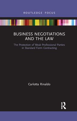 Business Negotiations and the Law : The Protection of Weak Professional Parties in Standard Form Contracting