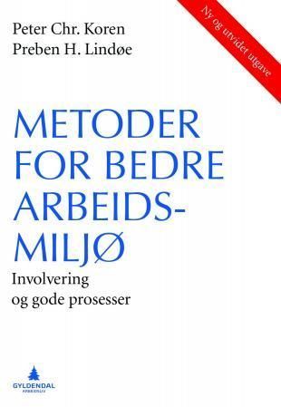 Metoder for bedre arbeidsmiljø : involvering og gode prosesser