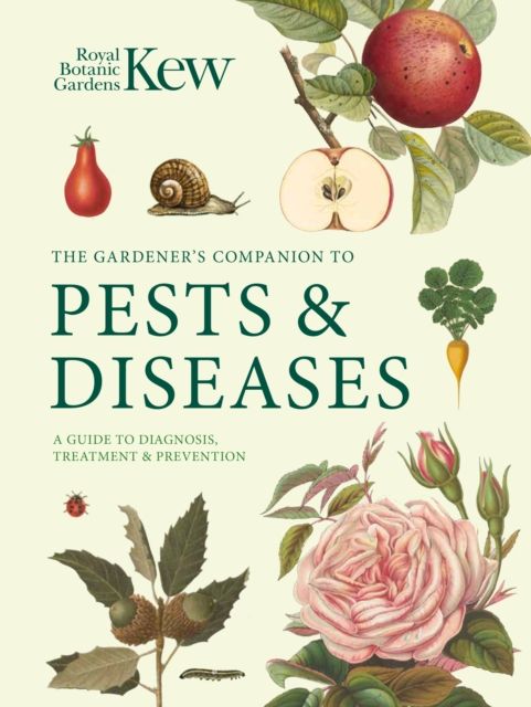 Gardener's Companion to Pests and Diseases : A Guide to Diagnosis, Treatment & Prevention
