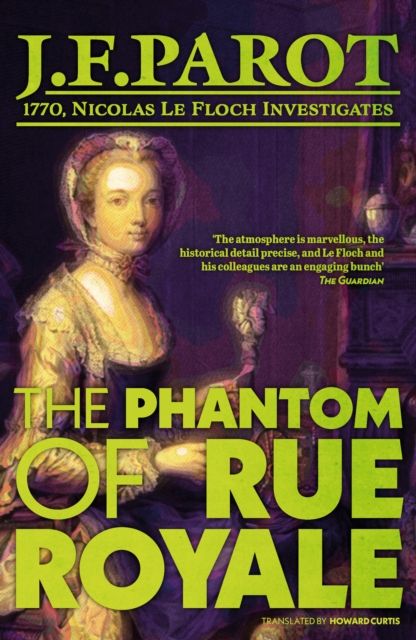 The Phantom of Rue Royale: Nicolas Le Floch Investigation #3 : Nicholas Le Floch