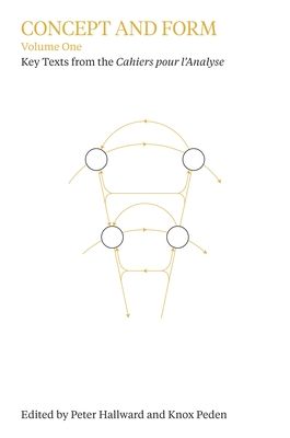 Concept and Form, Volume 1 : Selections from the 'Cahiers pour l'Analyse'