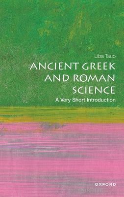 Ancient Greek and Roman science : a very short introduction