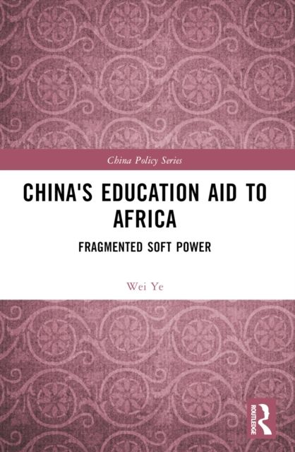 China's Education Aid to Africa : Fragmented Soft Power