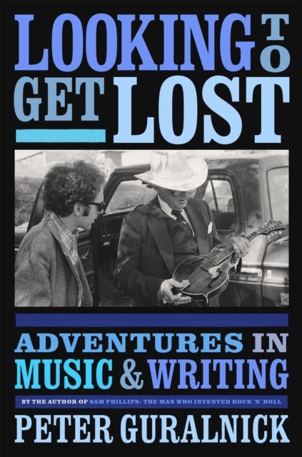 Looking to get lost : adventures in music and writing