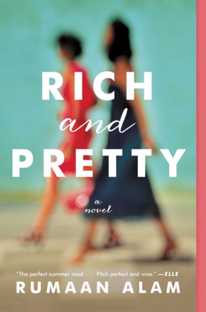 Rich and Pretty : A Novel