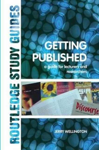 Getting Published : A Guide for Lecturers and Researchers
