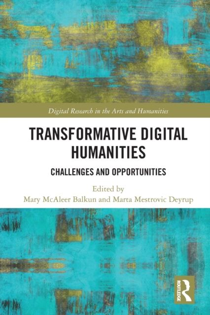Transformative Digital Humanities : Challenges and Opportunities